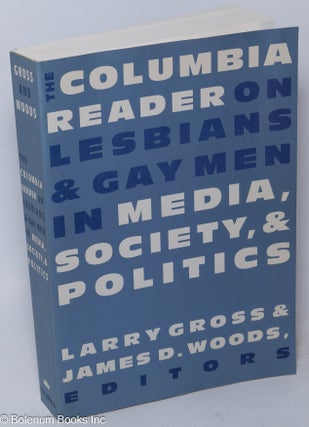 Cat.No: 260118 The Columbia Reader on Lesbians & Gay Men in Media, Society, & Politics....