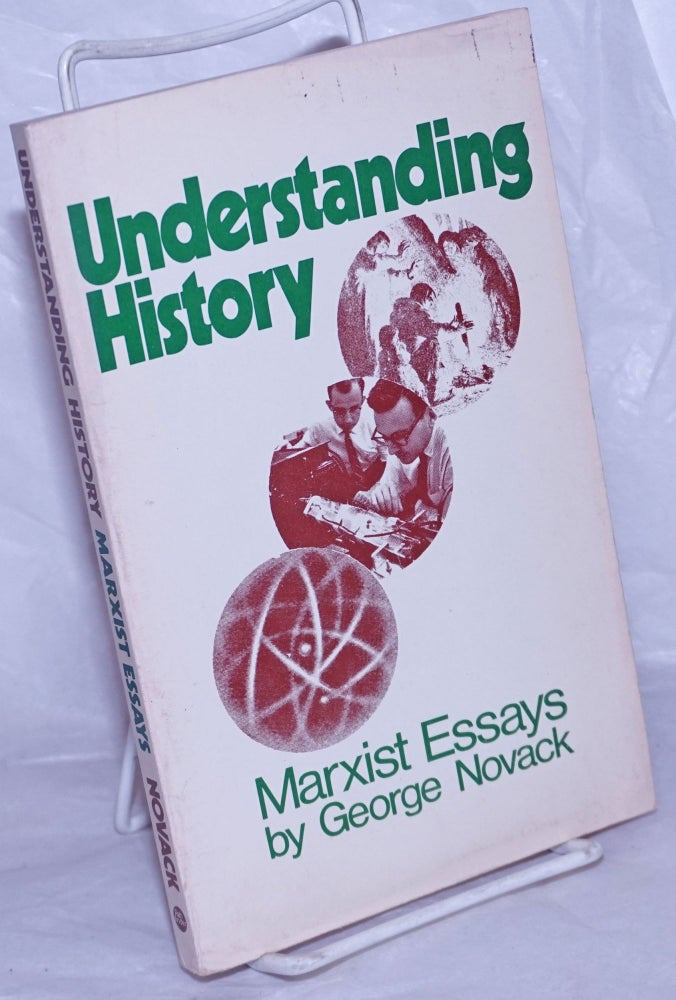 Cat.No: 260143 Understanding History: Marxist essays. George Novack.