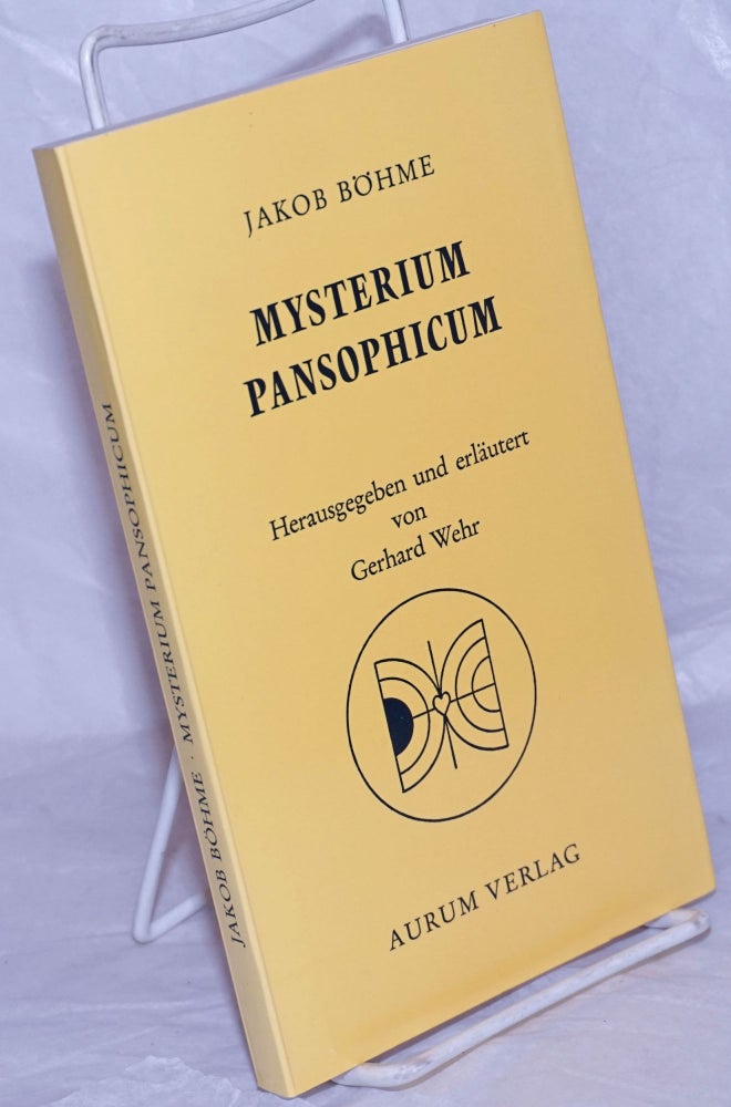 Cat.No: 260147 Mysterium Pansophicum; Theosophisch-pansophische Schriften. Herausgegeben und kommentiert von Gerhard Wehr. Jakob Bohme.