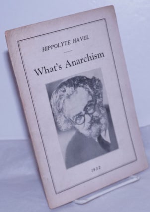 Cat.No: 260162 What's anarchism? Hippolyte Havel