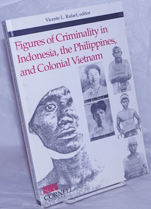Cat.No: 260179 Figures of Criminality in Indonesia, the Philippines, and Colonial...