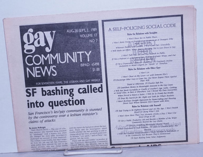 Cat.No: 260273 GCN: Gay Community News; the weekly for lesbians and gay males; vol. 17, #7, August 20- Sept. 2, 1989; SF bashing called into question. Stephanie Poggi, Leigh Peake Michael Bronski, Amy Hoffman, Donald Stone, Deb Schwartz, Jennie McKnight.