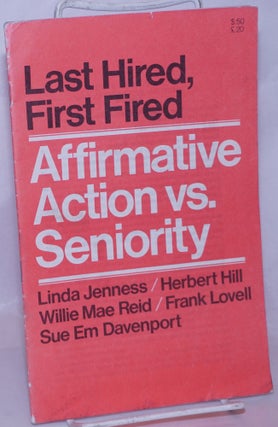 Cat.No: 260335 Last hired, first fired. Affirmative action vs seniority. Linda Jenness,...