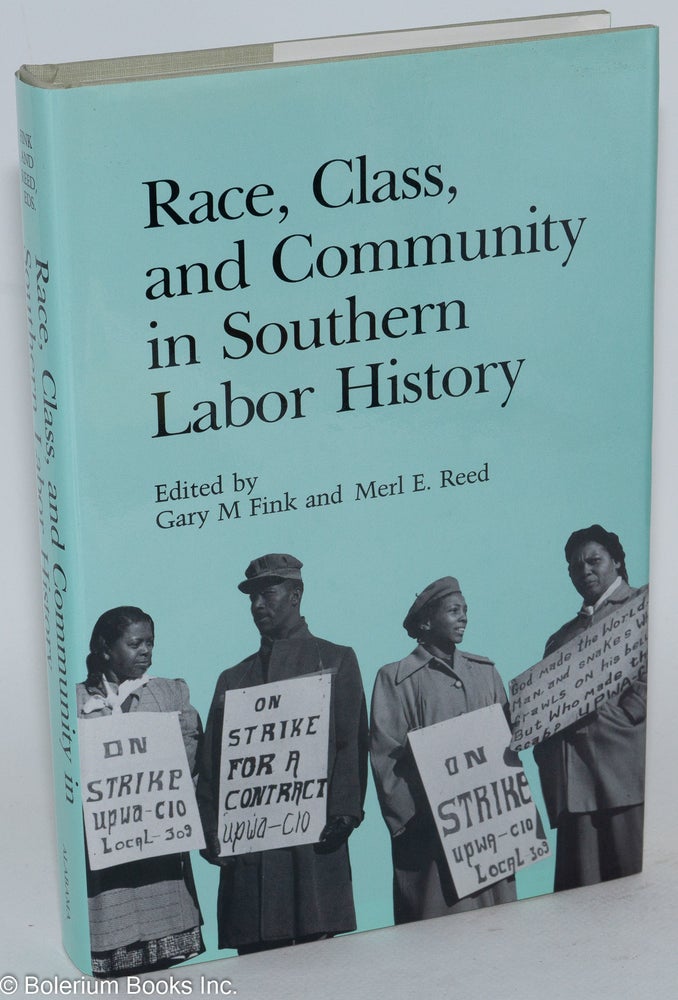 Cat.No: 26039 Race, Class, and Community in Southern Labor History. Gary M. Fink, eds Merl E. Reed.