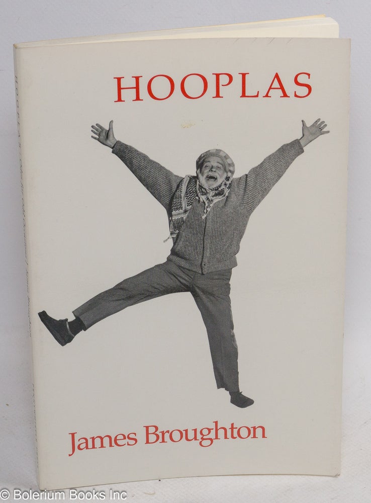 Cat.No: 26040 Hooplas; odes for odd occasions, 1956-1986. James Broughton.