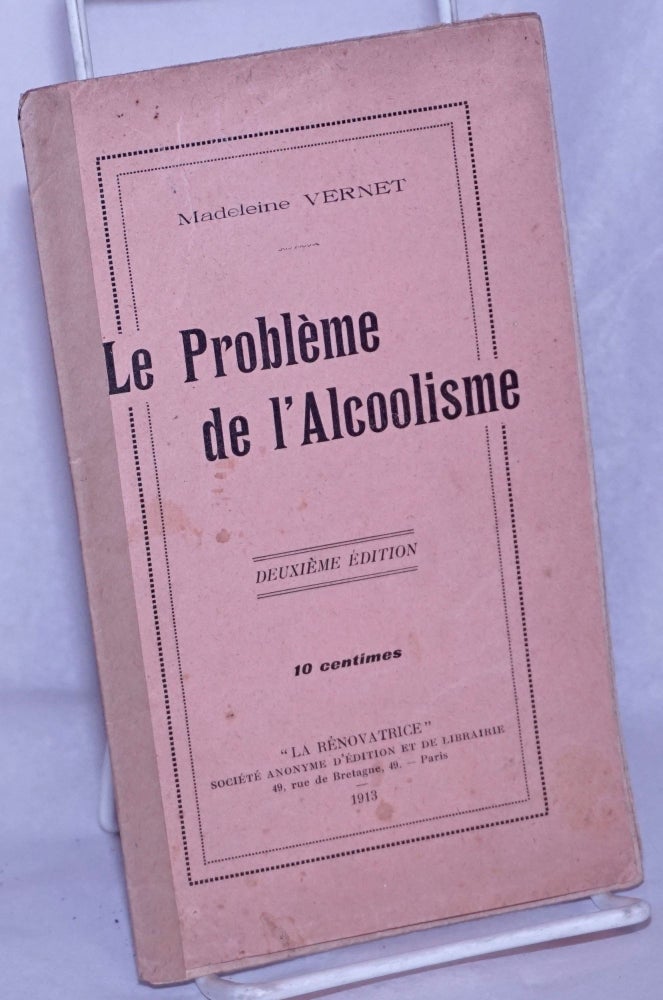Cat.No: 260507 Le Problème de l'Alcoolisme. Deuxième Édition. Madeleine Vernet, Madeleine Eugénie Clémentine Victorine Cavelier.