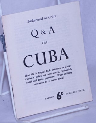 Cat.No: 260518 Q & A on Cuba. Background to Crisis. How did it begin? U.S. interests...