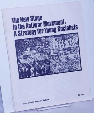 Cat.No: 260593 The new stage in the antiwar movement: a strategy for Young Socialists....
