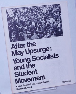 Cat.No: 260595 After the May Upsurge: Young Socialists and the Student Movement. Young...