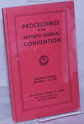 Cat.No: 260681 Proceedings of the Seventh Annual Convention. Toronto, Ontario, October 6...