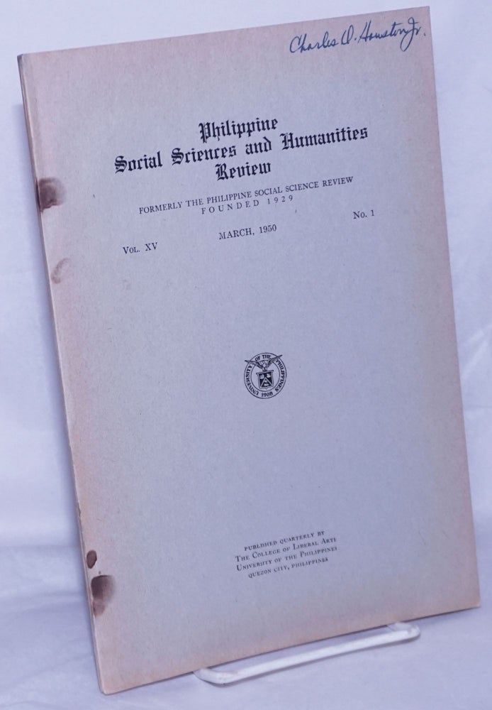 Cat.No: 260753 Philippine Social Sciences and Humanities Review; Formerly the Philippine Social Science Review Founded 1929. Volume XV March 1950 Number 1. Nicolas Zafra.