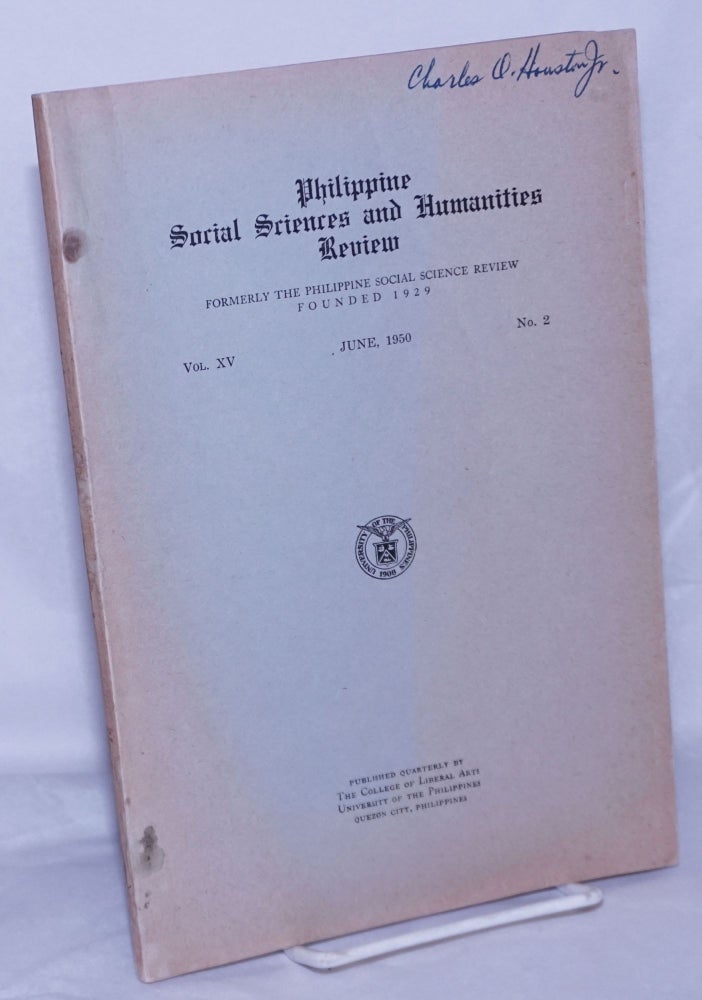 Cat.No: 260754 Philippine Social Sciences and Humanities Review; Formerly the Philippine Social Science Review Founded 1929. Volume XV June 1950 Number 2. Nicolas Zafra.