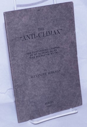 Cat.No: 260794 The "Anti-Climax," the concluding chapter of my Russian diary "The...