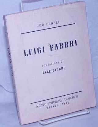 Cat.No: 260803 Luigi Fabbri. Ugo Fedeli, Luce Fabbri