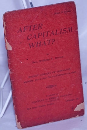 Cat.No: 260828 After capitalism what? William T. Brown, Thurston