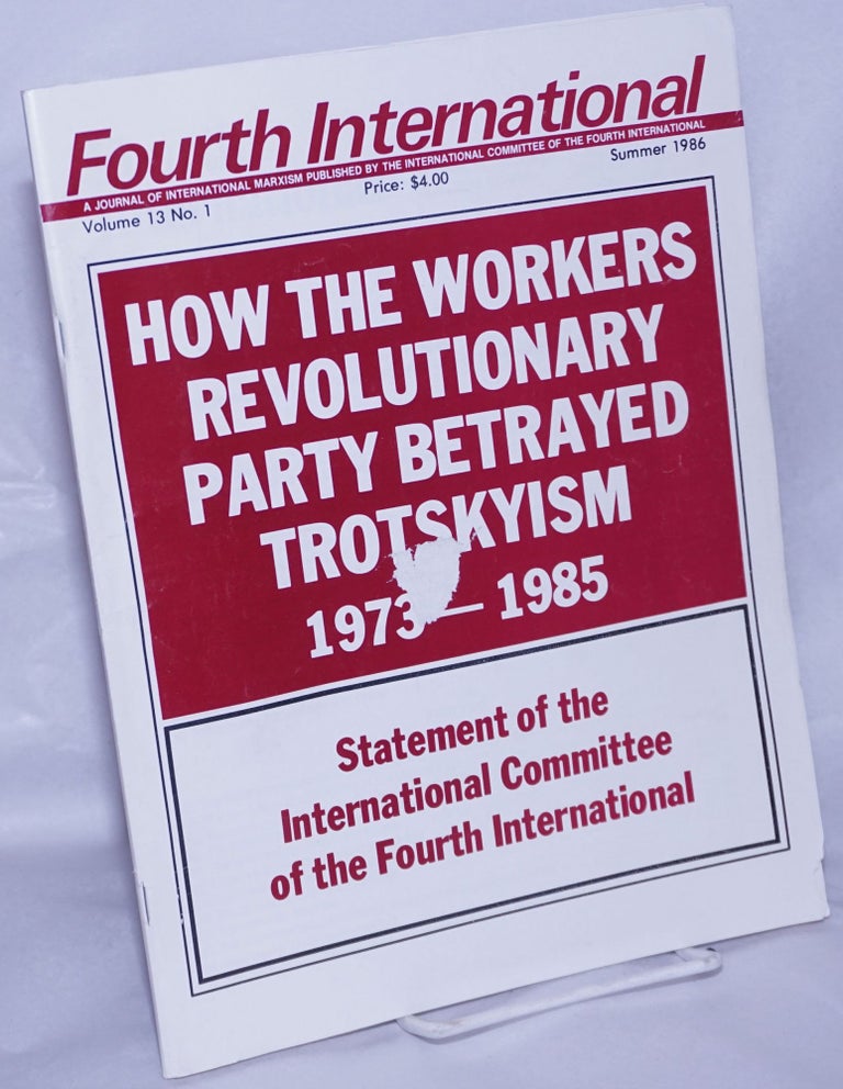 Cat.No: 260855 Fourth International 1986, vol. 13, No. 1, Summer A Journal of Revolutionary Marxism. Gerry Healy, ed.