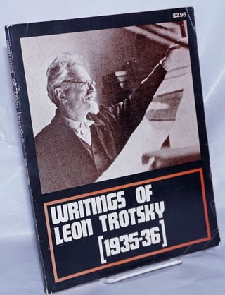 Cat.No: 260872 Writings of Leon Trotsky [1935-36]. Leon Trotsky, George Breitman, Bev Scott