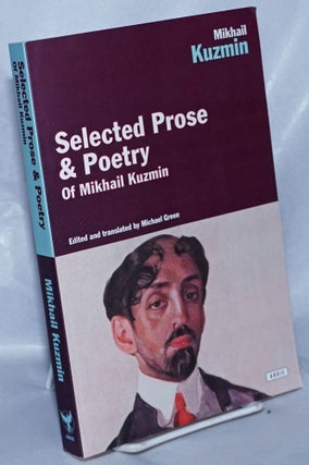 Cat.No: 260916 Selected Prose & Poetry of Mikhail Kuzmin. Mikhail Kuzmin, edited, Michael...