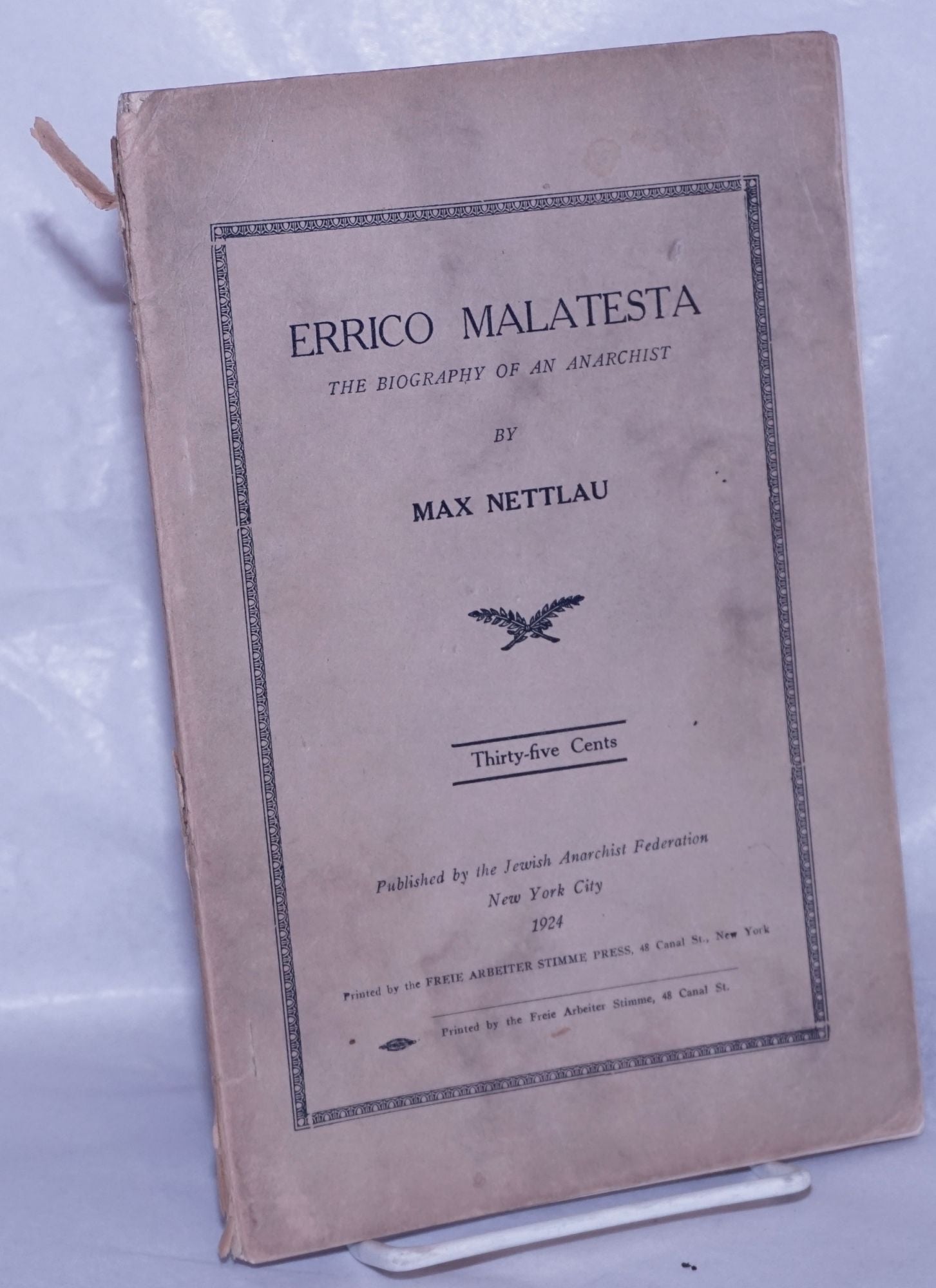 Errico Malatesta The Biography Of An Anarchist Max Nettlau Hippolyte Havel