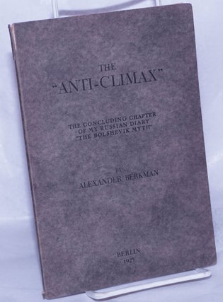 Cat.No: 260957 The "Anti-Climax," the concluding chapter of my Russian diary "The...
