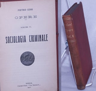 Cat.No: 261007 Opere Volume VI: Sociologia Criminale. Pietro Gori