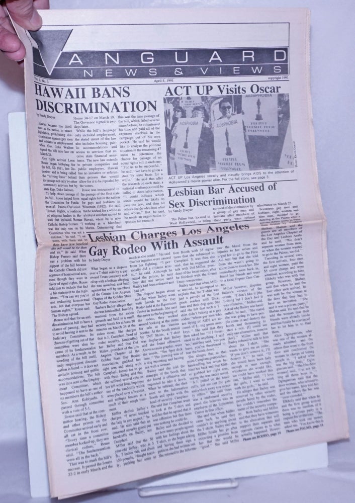 Cat.No: 261027 Vanguard News & Views: vol. 2, #3, April 5, 1991: ACT UP visits Oscar & Hawaii bans discrimination. Sandy Dwyer, Keith Clark /publisher. Karen Ocamb, John Hubert.