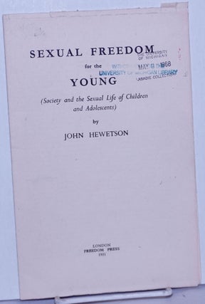 Cat.No: 261028 Sexual Freedom for the Young (Society and the Sexual Life of Children and...