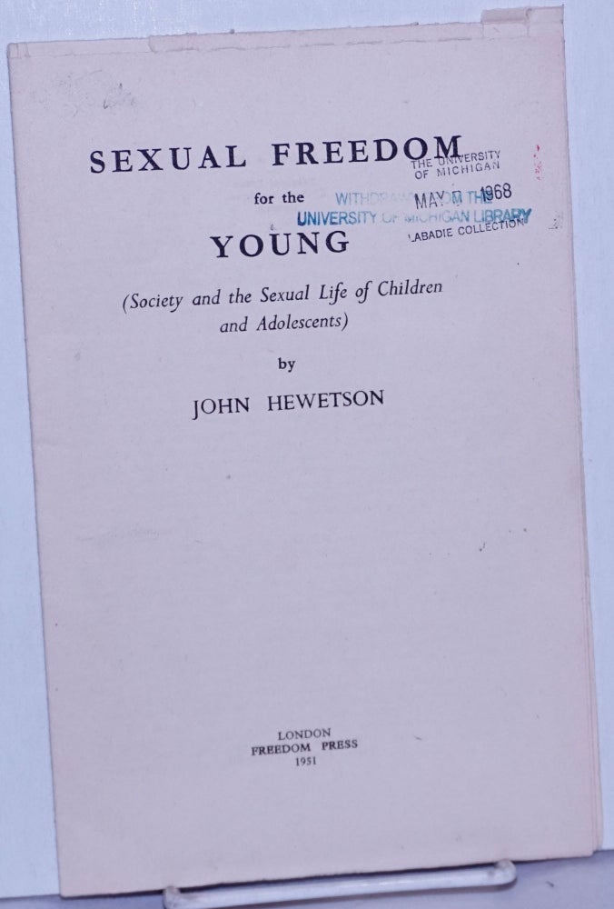Cat.No: 261028 Sexual Freedom for the Young (Society and the Sexual Life of Children and Adolescents). John Hewetson.