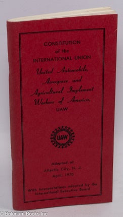 Cat.No: 261109 Constitution of the International Union United Automobile, Aerospace and...