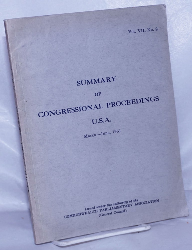 Cat.No: 261114 Summary of Congressional Proceedings of General Interest Compiled from the Congressional Record of the United States of America, March - June, 1951