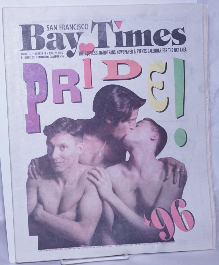 Cat.No: 261171 San Francisco Bay Times: the gay/lesbian/bisexual newspaper & calendar of events for the Bay Area; [aka Coming Up!] vol. 17, #19, June, 27, 1996; Pride! '96. Kim Corsaro, Bruce Mirken Ann Rostow, Alison Bechdel, Rex Wockner, Deb Moore, Kris Kovick, Dennis McMillan.