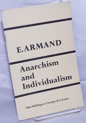 Cat.No: 261218 Anarchism and Individualism: Three Essays. Emile Armand