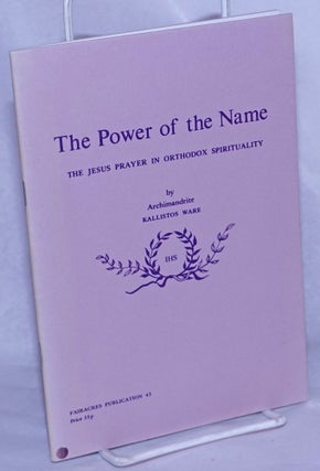 Cat.No: 261255 The Power of the Name; The Jesus Prayer in Orthodox Spirituality....