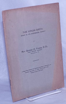 Cat.No: 261257 The Virgin Birth. What Is Its Historical Basis? A Paper Read Before the...