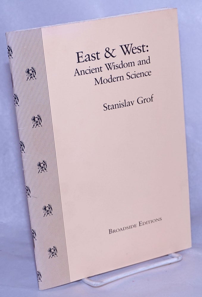 Cat.No: 261258 East & West: Ancient Wisdom and Modern Science. Stanislav Grof.