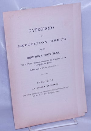 Cat.No: 261299 Catecismo y Expocition Breve de la Doctrina Cristiana, Por el Padre...