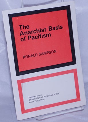 Cat.No: 261315 The Anarchist Basis of Pacifism. Ronald Sampson