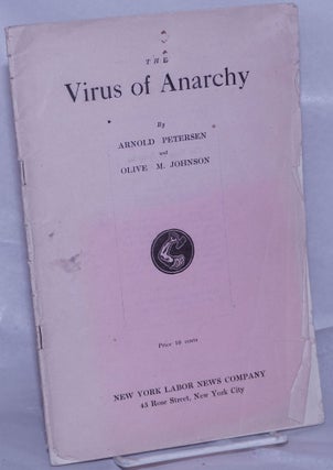Cat.No: 261321 The virus of anarchy, Bakuninism vs. Marxism. Arnold Petersen, Olive M....