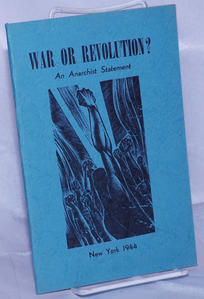 Cat.No: 261328 War or Revolution? An Anarchist Statement. Translated from the Italian by the Editorial Staff of Why?