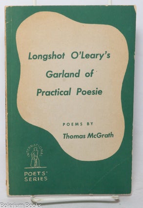 Cat.No: 2614 Longshot O'Leary's garland of practical poesie. Thomas McGrath