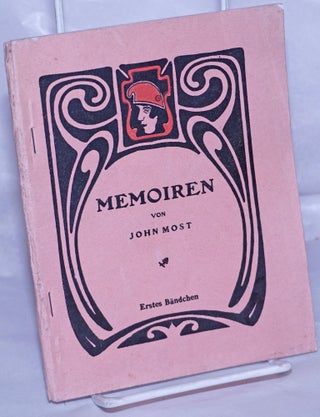 Cat.No: 261493 Memoiren: Erlebtes, Erforschtes und Erdachtes. Erster Band. John Most,...