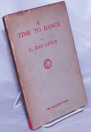 Cat.No: 261497 A Time to Dance, and Other Poems. C. Day Lewis