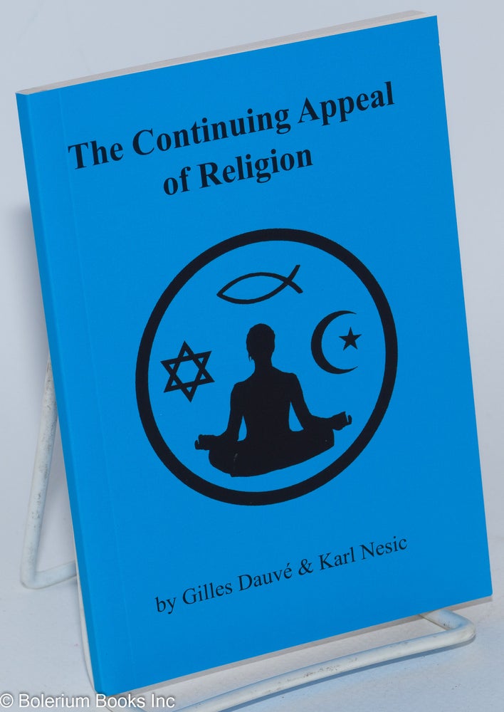 Cat.No: 261512 The continuing appeal of religion. Gilles Dauvé, Karl Nesic.