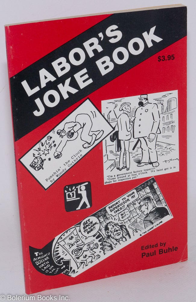 Cat.No: 26158 Labor's Joke Book. Paul M. Buhle, ed.