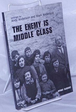 Cat.No: 261663 The Enemy is Middle Class. Andy Anderson, Mark Anderson