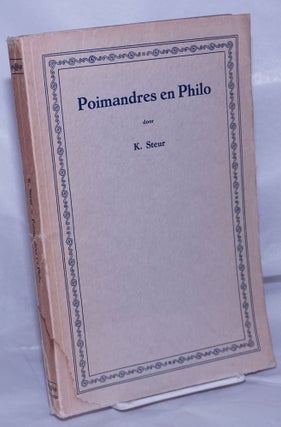 Cat.No: 261747 Poimandres en Philo; een vergelijking van Poimandres # 12- #32 met Philo's...