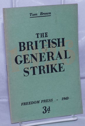 Cat.No: 261788 The British general strike. Tom Brown