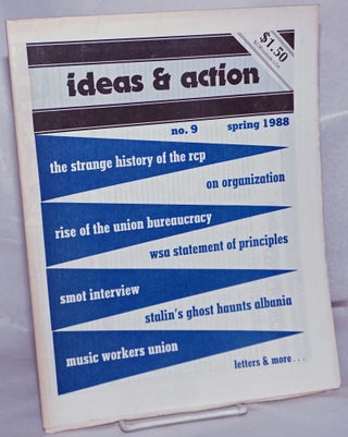 Cat.No: 261834 Ideas & action, No. 9, Spring, 1988. Workers Solidarity Alliance