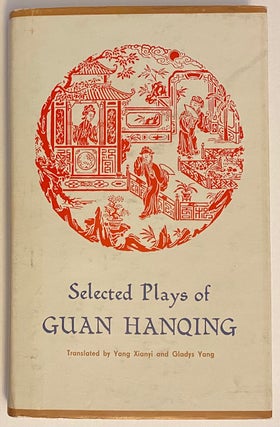 Cat.No: 261883 Selected Plays Of Guan Hanqing. Guan Hanqing, Yang Xianyi, Gladys Yang