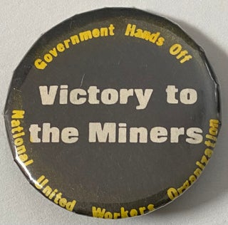 Cat.No: 261899 Government hands off / Victory to the Miners / National United Workers...